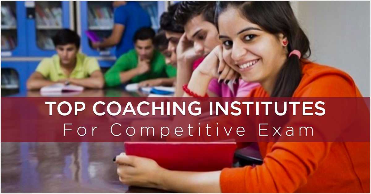 List of Top Coaching Institutes for all Competitive Exam