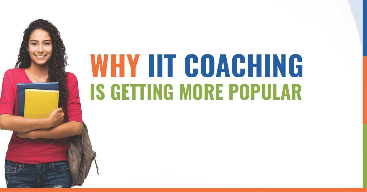 Reasons why IIT Coaching is getting more popular