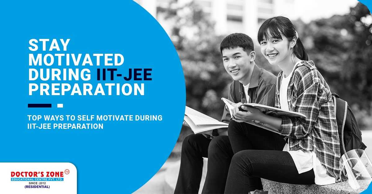 Stay Motivated During IIT-JEE Preparation
