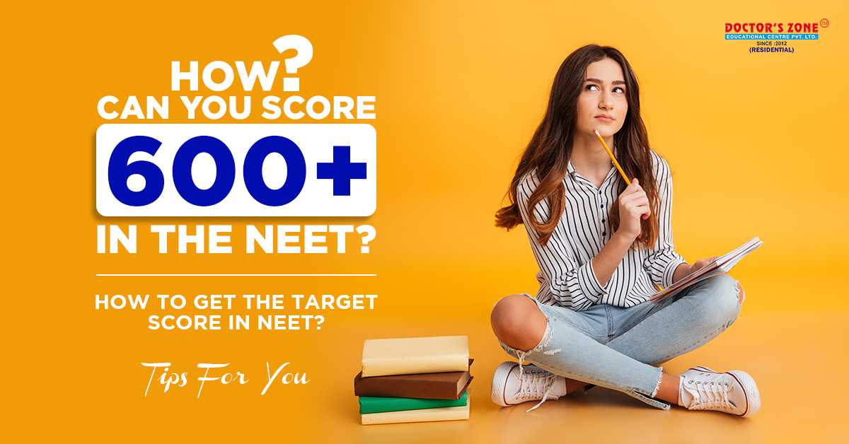 How Can You Score 600+ in The NEET?