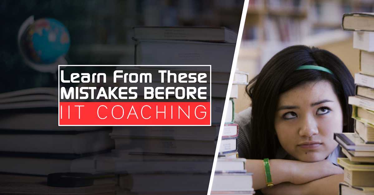 Learn From These Mistakes Before You Learn IIT Coaching